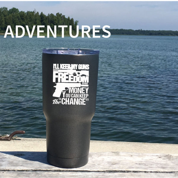 I'll Keep My Guns Freedom And Money Tumbler 30 oz Stainless Steel, Cool Travel Mug