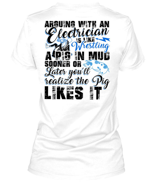 Arguing With An Electrician T Shirt, I Love Electrician T Shirt