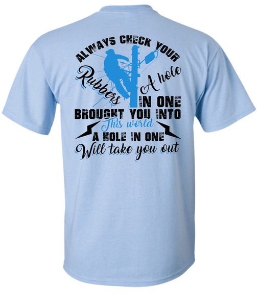 Always Check Your Rubbers A Hole T Shirt, I Love Electrician T Shirt