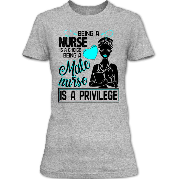 Being A Nurse Is A Choice T Shirt, Coolest Nurse T Shirt