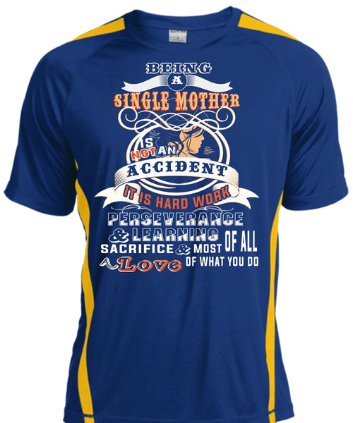 Being A Single Mother Is Not An Accident T Shirt, Loves T Shirt