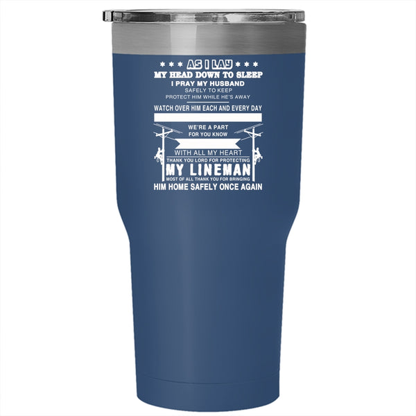 I Love Him With All My Heart Tumbler 30 oz Stainless Steel, My Lineman Travel Mug
