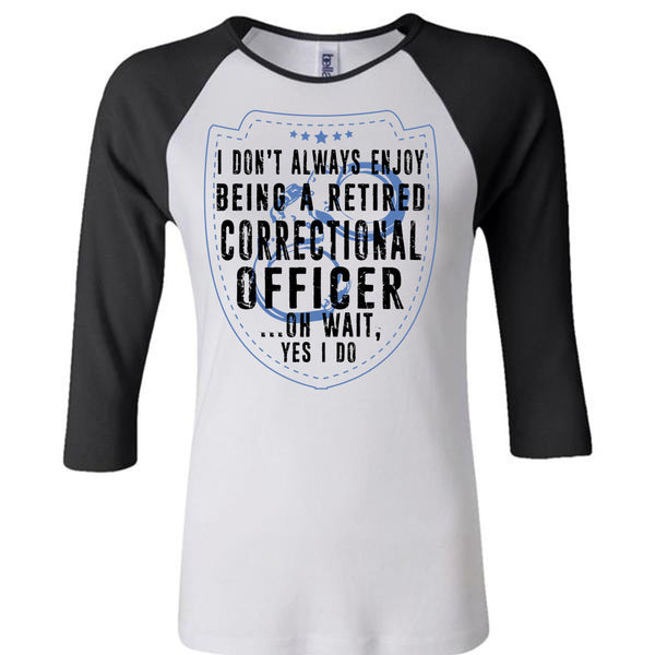 Being A Retired Correctional Officer T Shirt, I Love Correctional Officer T Shirt, Awesome T-Shirts