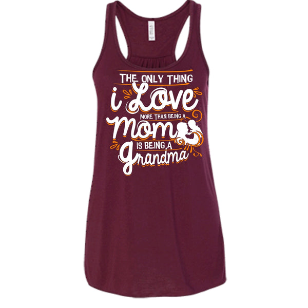 Being A Mom T Shirt, Being A Grandma Tank Top