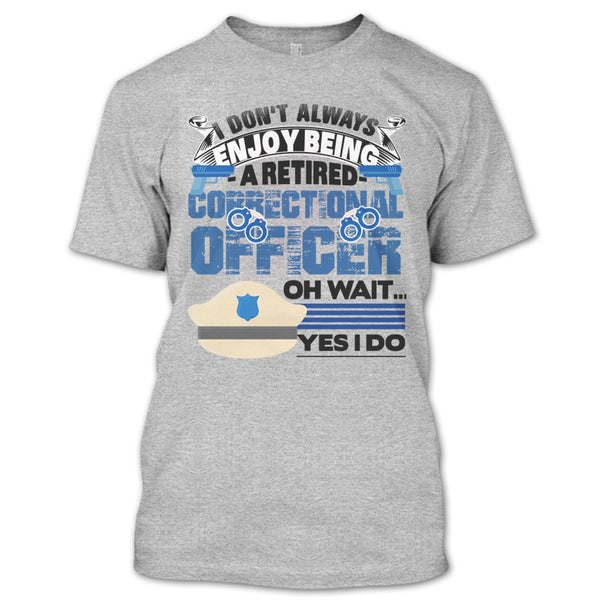Being A Retired Correctional Officer T Shirt, Retired Correctional Officer T Shirt