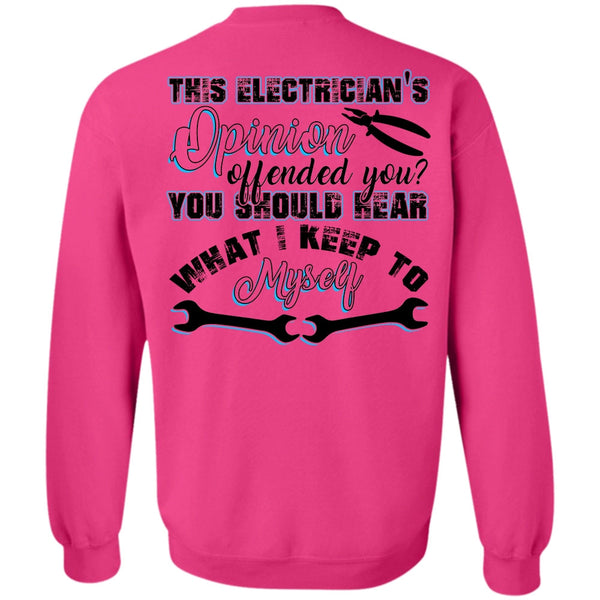 I Love Electrician T Shirt, This Electrician's Opinion Offended You Sweatshirt