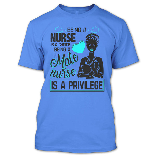 Being A Nurse Is A Choice T Shirt, Coolest Nurse T Shirt