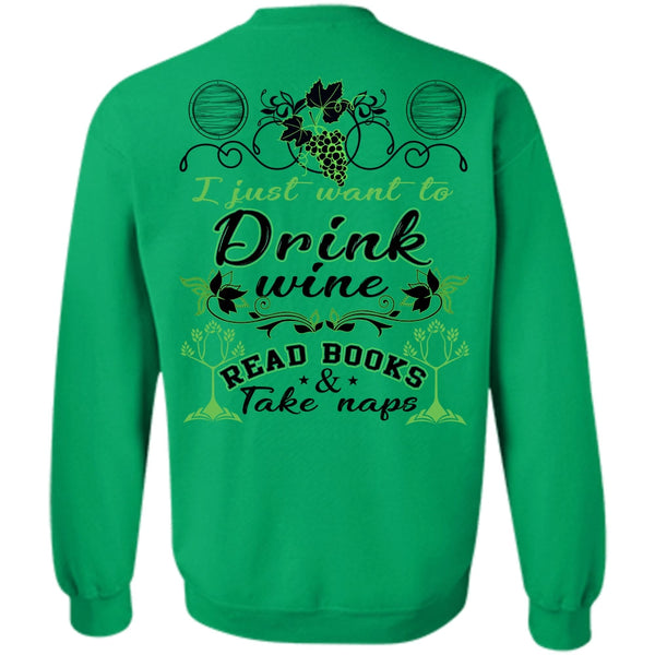 Being A Reader T Shirt, I Just Want To Drink Wine Read Books Sweatshirt