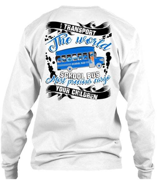 I Transport The World School Bus T Shirt, I Love Bus T Shirt