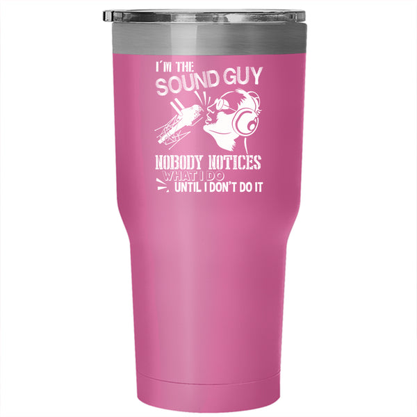 I'm The Sound Guy Tumbler 30 oz Stainless Steel, Awesome Gift For Son Travel Mug