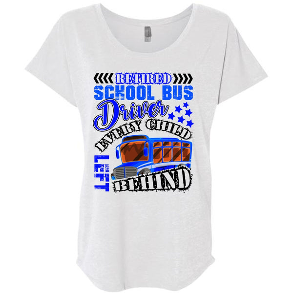 Retired School Bus Driver T Shirt, Every Child Behind T Shirt, Awesome T-Shirts