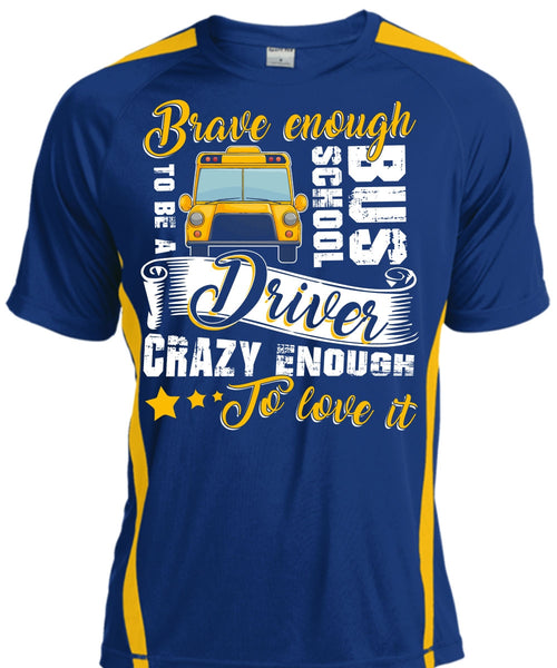 Brave Enough To Be A School Bus Driver T Shirt, Crazy Enough To Love It T Shirt, Cool Shirt