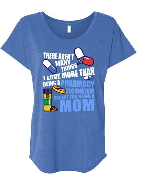 Being A Pharmacy Technician T Shirt, Being A Mom T Shirt, Cool Shirt (Ladies' Triblend Dolman Sleeve)