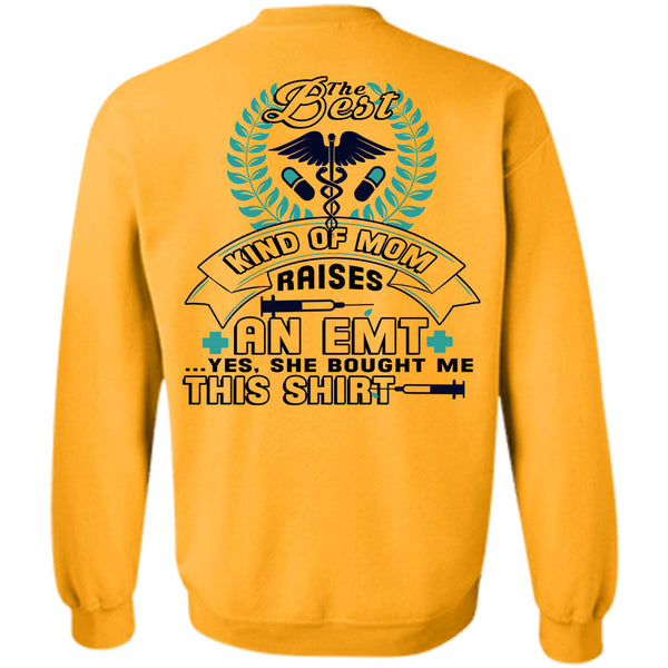 Being A Mother T Shirt, The Best Kind Of Mom Raises An EMT Sweatshirt