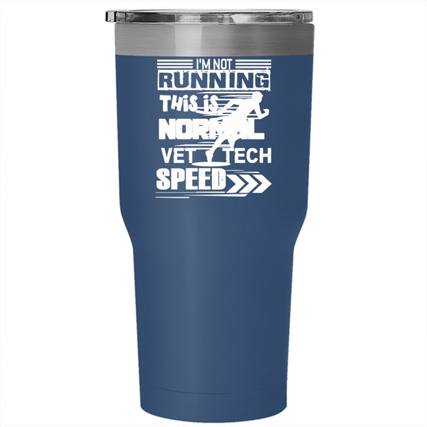 I'm Not Running Tumbler 30 oz Stainless Steel, This Is Normal Vet Tech Speed Travel Mug