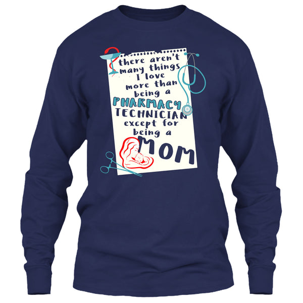 Being A Pharmacy Technician T Shirt, Except For Being A Mom T Shirt