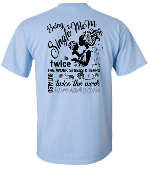 Being A Single Mom T Shirt, I Love Mommy T Shirt