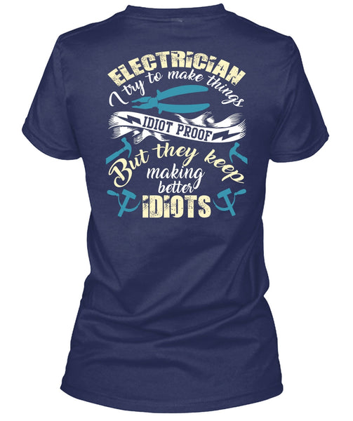 Electrician I Try To Make Things T Shirt, Being An Electrician T Shirt