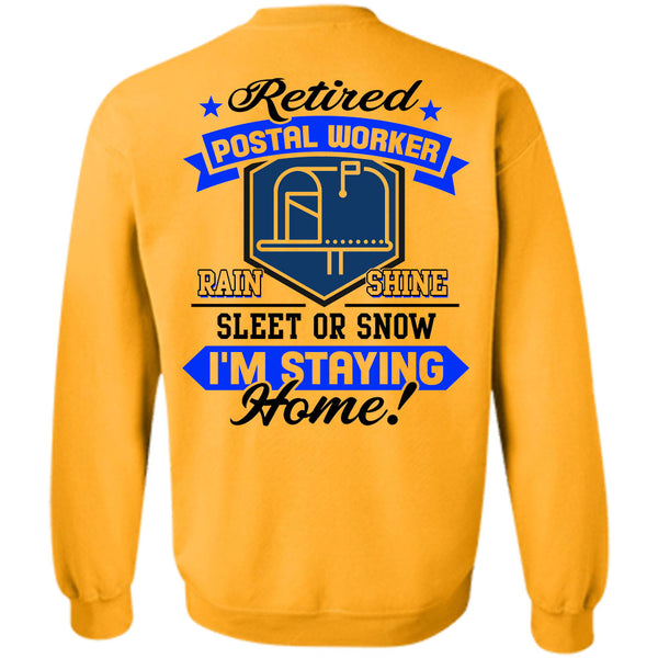 Being A Postman T Shirt, Retired Postal Worker Rain Shine Sweatshirt