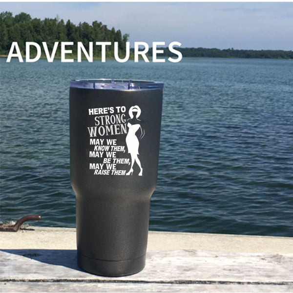 Here's To Strong Women Tumbler 30 oz Stainless Steel, Cute Lady Travel Mug