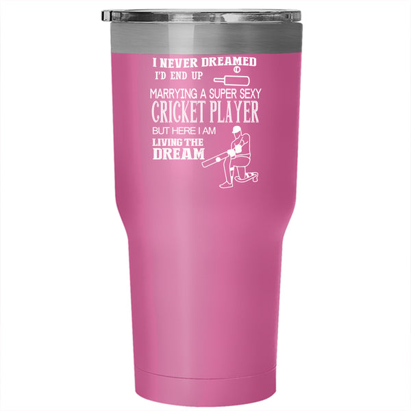 I'd End Up Marrying A Cricket Player Tumbler 30 oz Stainless Steel, Just Married Travel Mug