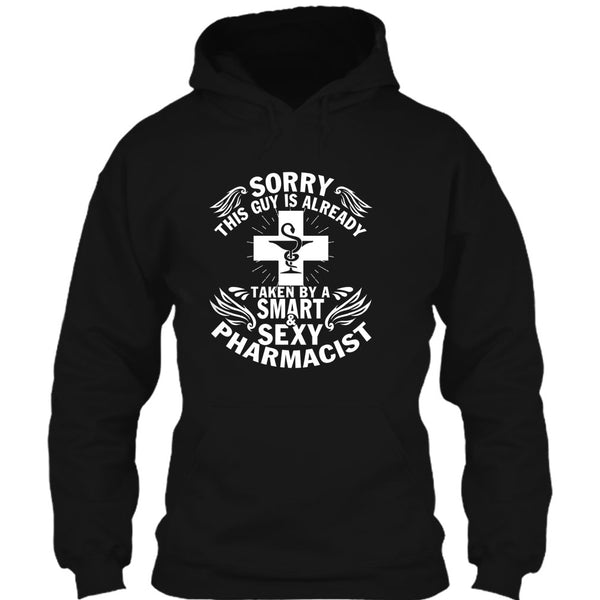Sorry This Guy Already Taken T Shirt, Taken By A Smart Sexy Pharmacist T Shirt