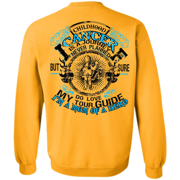 Being A Nanny T Shirt, Childhood Cancer Is A Journey Never Planned Sweatshirt