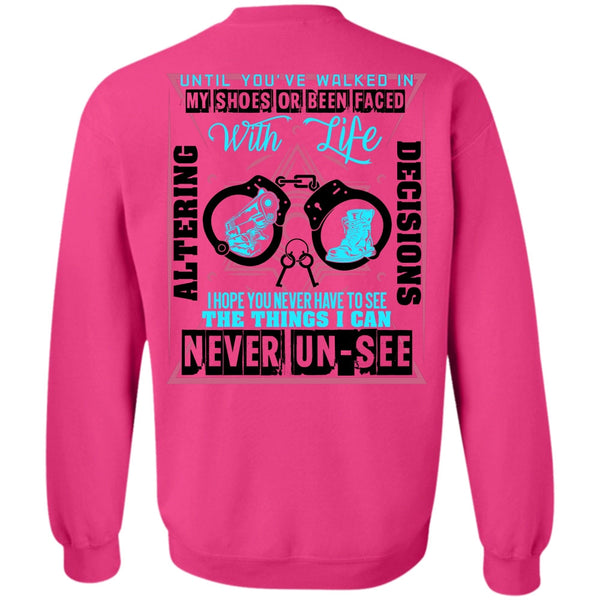Being A Police T Shirt, Until You've Walked In My Shoes Sweatshirt