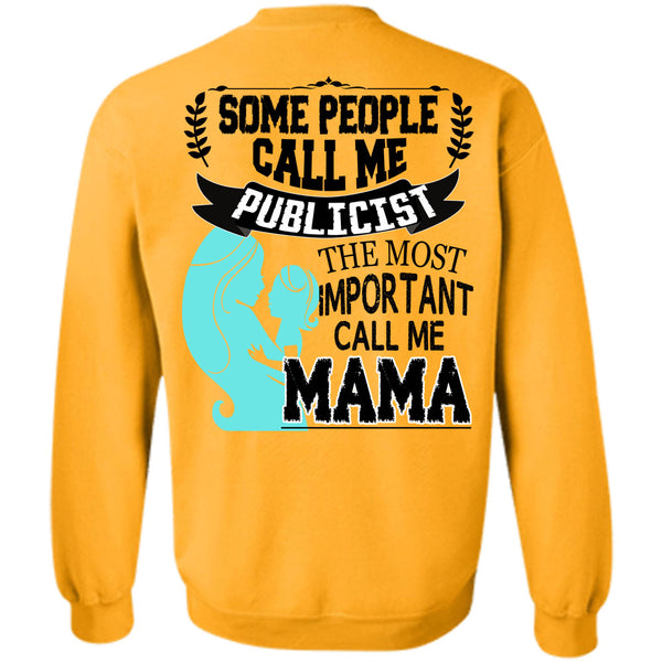 Being A Publicist T Shirt, Some People Call Me Publicist Sweatshirt