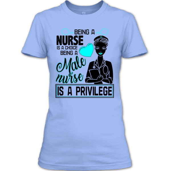 Being A Nurse Is A Choice T Shirt, Coolest Nurse T Shirt