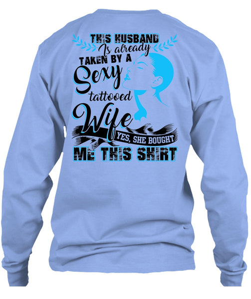 This Husband Is Already Taken By A Tattooed Wife T Shirt, I Love Husband T Shirt