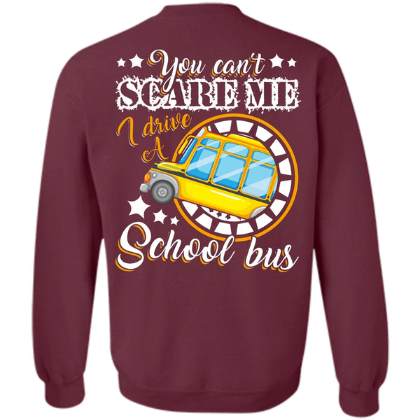 I Love Bus T Shirt, You Can't Scare Me Sweatshirt