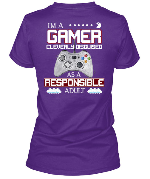 Cleverly Disguised As A Responsible Adult T Shirt, I'm A Gamer T Shirt