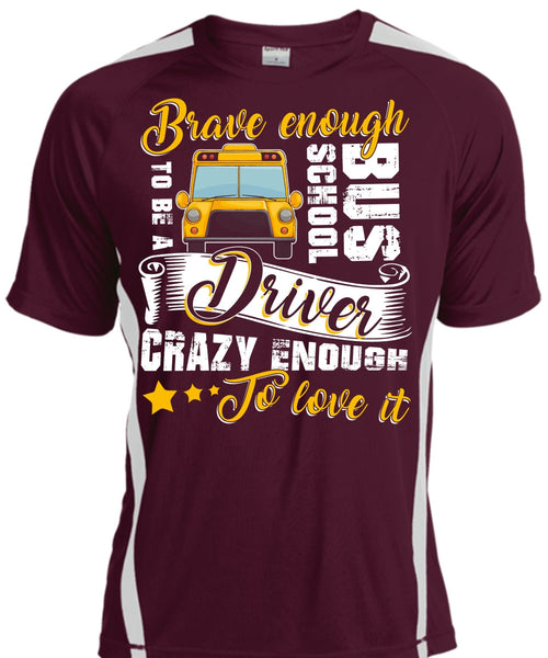 Brave Enough To Be A School Bus Driver T Shirt, Crazy Enough To Love It T Shirt, Cool Shirt