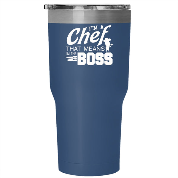 I'm A Chef That Means I'm The Boss Tumbler 30 oz Stainless Steel, Cool Job Travel Mug