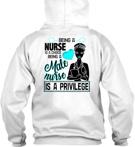 Being A Nurse Is A Choice T Shirt, Being A Nurse T Shirt