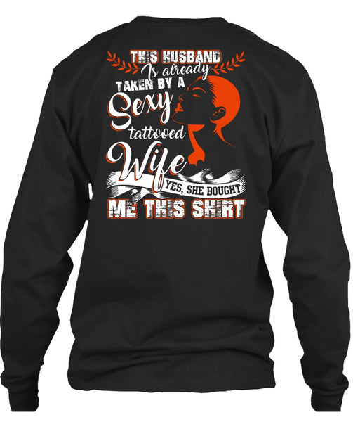 This Husband Is Already Taken By A Tattooed Wife T Shirt, Being A Wife T Shirt