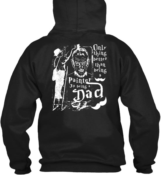 Being A Painter T Shirt, Being A Dad T Shirt