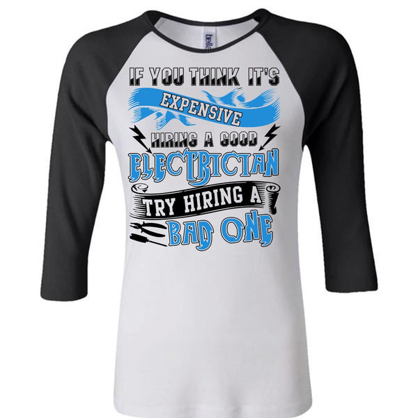 Hiring A Good Electrician T Shirt, I Love Electrician T Shirt, Awesome T-Shirts