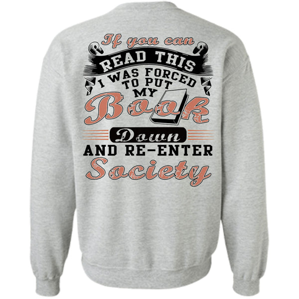 Being A Reader T Shirt, I Was Forced To Put My Book Sweatshirt