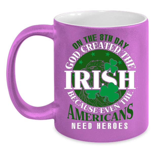 On The 8th Day God Created The Irish Coffee Mug, Funny Irish Coffee Cup