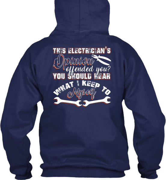 This Electrician's Opinion Offended You T Shirt, I Keep To Myself T Shirt