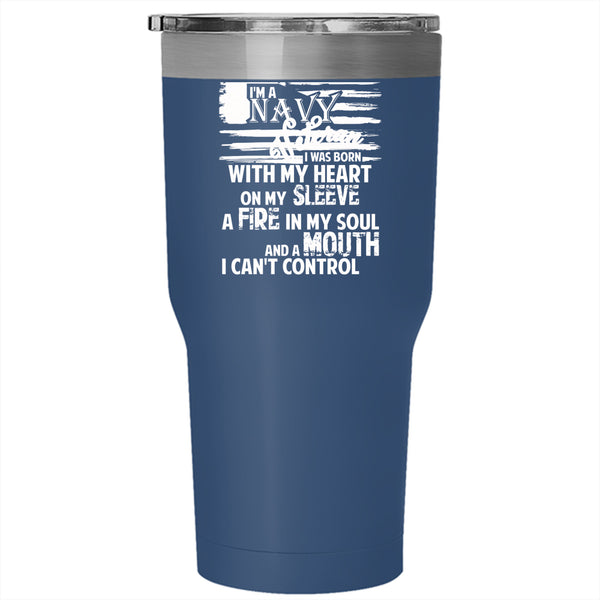 I'm A Navy Veteran Tumbler 30 oz Stainless Steel,  I Was Born With My Heart Travel Mug