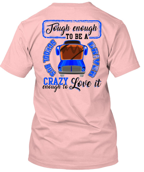 Tough Enough To Be A School Bus Driver T Shirt, I Love Bus T Shirt
