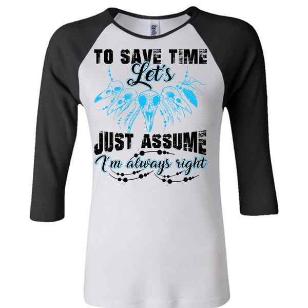 To Save The Let's Just Assume T Shirt, I Love My Life T Shirt, Awesome T-Shirts