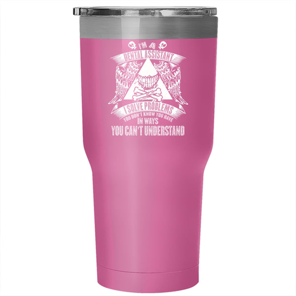 I'm A Dental Assistant Tumbler 30 oz Stainless Steel, Cool Gift For Dentist Travel Mug