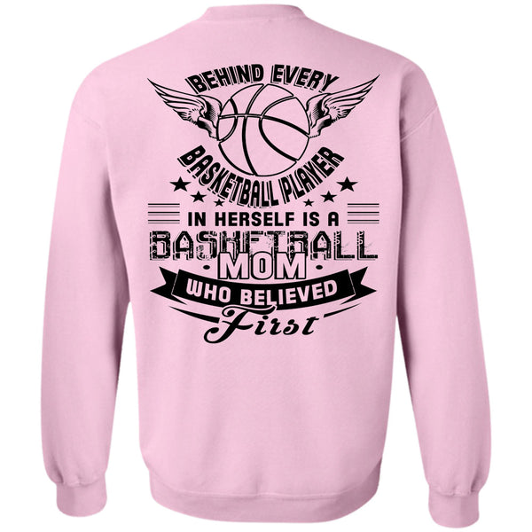 Being A Mommy T Shirt, Behind Every Basketball Player In Herself Sweatshirt
