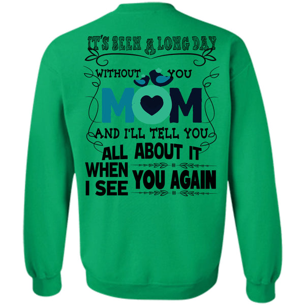 Being A Mom T Shirt, It's Been A Long Day Without You Mom Sweatshirt