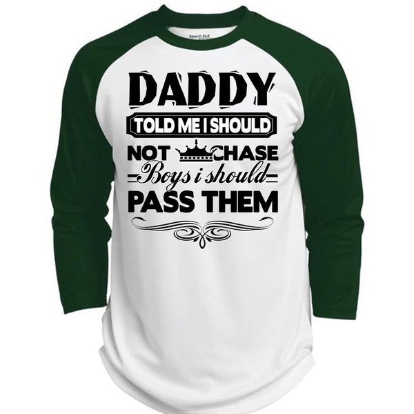 Daddy Told Me I Should Not Chase Boys T Shirt, I Love Daddy T Shirt, Awesome T-Shirts  (Polyester Game Baseball Jersey)