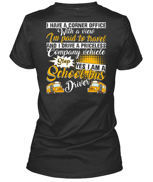 I Am A School Bus Driver T Shirt, I'm Paid To Travel T Shirt